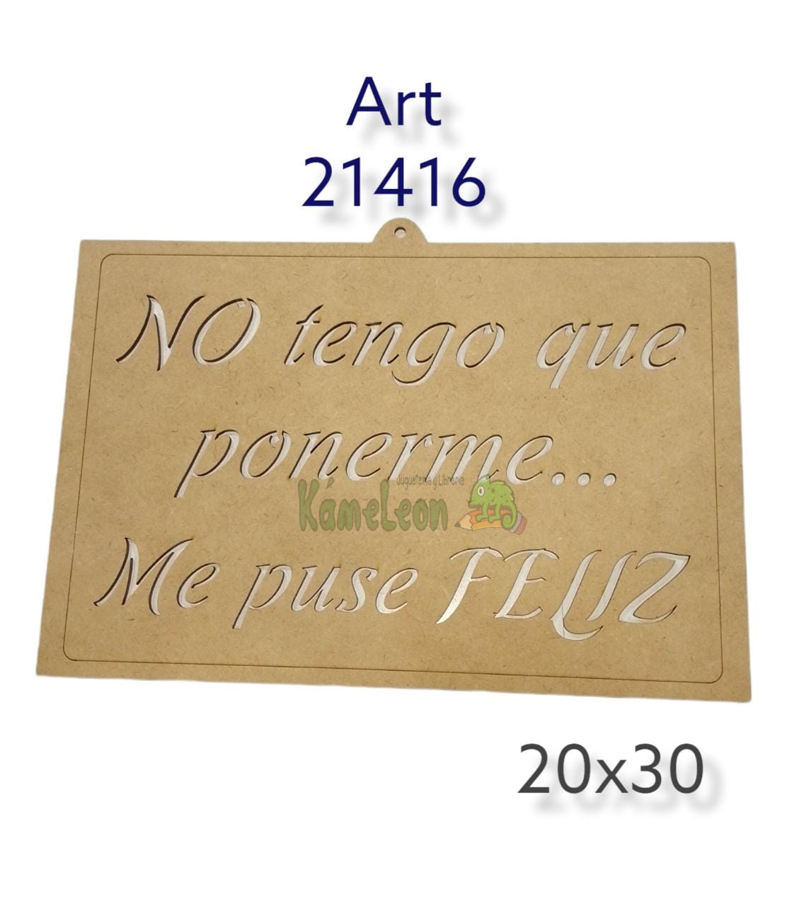 Cuadro " no tengo que ponerme.... me puse feliz"  30x20 