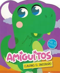 Libro amiguitos claudio, el dinosaurio