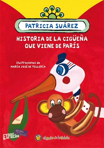 Libro "coleccion patricia suarez" hsitoria de la cigueÑa que vive en paris